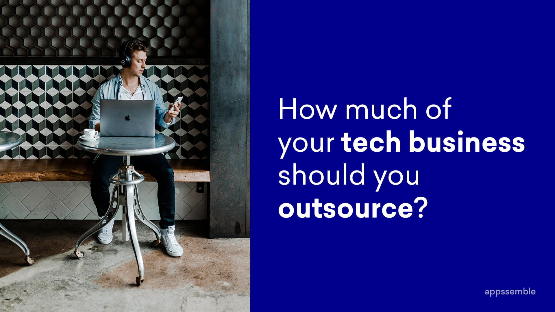 How much of your tech business should you outsource?